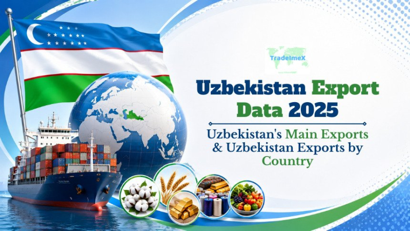 Uzbekistan Export Data 2025: Uzbekistan's Main Exports